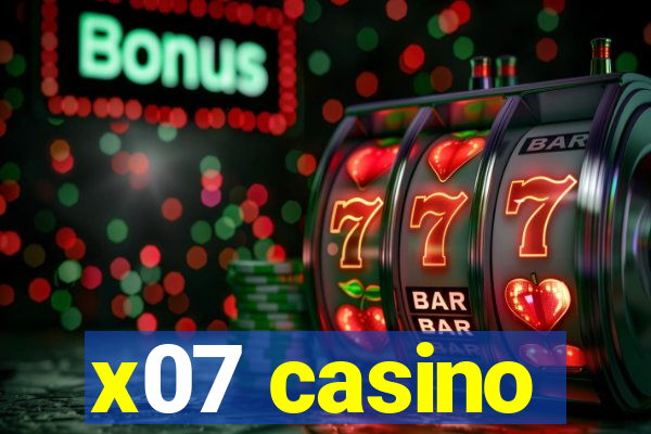 x07 casino